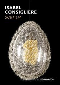 Isabel Consigliere. Subtilia. Catalogo della mostra (Berlino, 5 ottobre-30 novembre 2018). Ediz. illustrata.pdf
