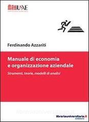 Ebook Manuale di economia e organizzazione aziendale di Ferdinando Azzariti edito da libreriauniversitaria.it