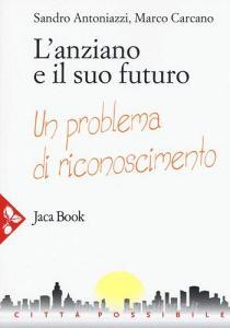 L anziano e il suo futuro. Un problema di riconoscimento.pdf