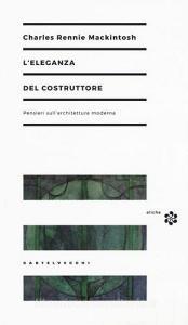 L eleganza del costruttore. Pensieri sullarchitettura moderna.pdf
