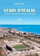 Stadi dItalia. La storia del calcio italiano attraverso i suoi templi.pdf