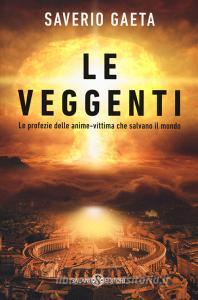 Le veggenti. Le profezie delle anime-vittima che salvano il mondo.pdf