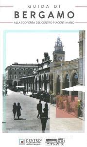 Guida di Bergamo. Alla scoperta del Centro Piacentiniano.pdf
