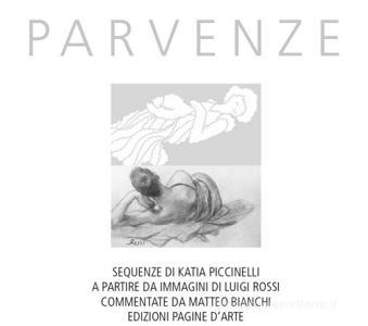 Parvenze. Sequenze di Katia Piccinelli a partire da immagini di Luigi Rossi. Ediz. illustrata.pdf