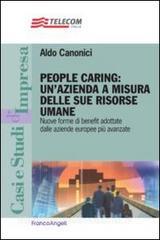 People caring: unazienda a misura delle sue risorse umane. Nuove forme di benefit adottate dalle aziende europee più avanzate.pdf