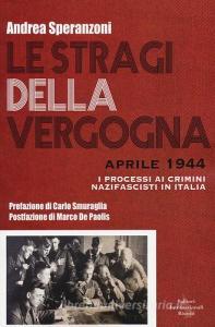 Le stragi della vergogna. Aprile 1944. I processi ai crimini nazifascisti in Italia.pdf