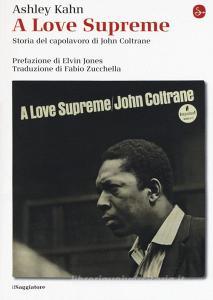 A love supreme. Storia del capolavoro di John Coltrane. Ediz. ampliata.pdf