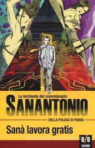 Sanà lavora gratis. Le inchieste del commissario Sanantonio della polizia di Parigi.pdf