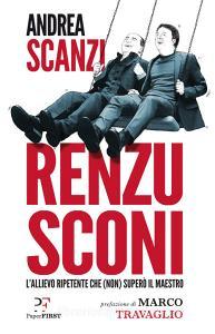 Renzusconi. Lallievo ripetente che (non) superò il maestro.pdf