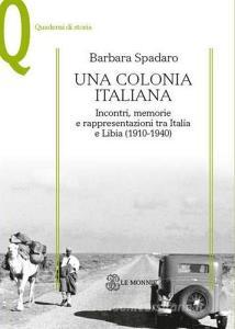 Una colonia italiana. Incontri, memorie e rappresentazioni tra Italia e Libia.pdf