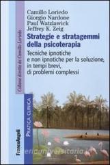 Strategie e stratagemmi della psicoterapia. Tecniche ipnotiche e non ipnotiche per la soluzione, in tempi brevi, di problemi complessi.pdf
