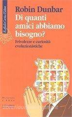 Di quanti amici abbiamo bisogno? Frivolezze e curiosità evoluzionistiche.pdf