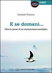 E se domani... Oltre le paure di un cristianesimo nostalgico.pdf