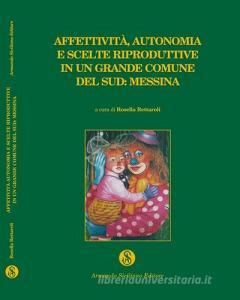 Affettività, autonomia e scelte riproduttive in un grande comune del Sud: Messina.pdf