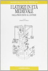 I laterizi in età medievale. Dalla produzione al cantiere.pdf