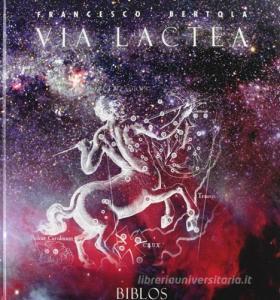 Via lactea. Un percorso nel cielo e nella storia delluomo.pdf