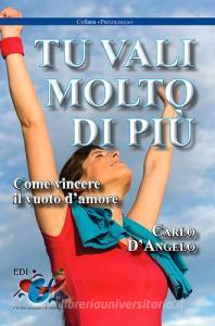 Tu vali molto di più. Come vincere il vuoto damore.pdf