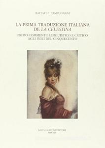 La prima traduzione italiana de «La Celestina». Primo commento linguistico e critico agli inizi del Cinquecento.pdf
