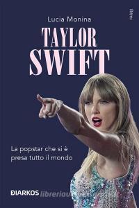 Ebook Taylor Swift di Lucia Monina edito da Diarkos