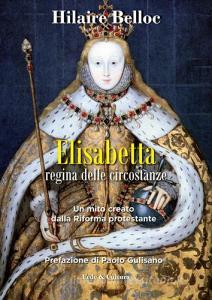 Elisabetta regina delle circostanze. Un mito creato dalla riforma protestante.pdf