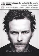 Pioggia che cade, vita che scorre. Tommaso «Piotta» Zanello racconta Lorenzo «Jovanotti» Cherubini.pdf