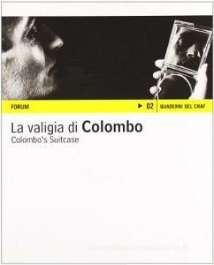 La valigia di Colombo. Fotografie, libri e riviste del Fondo Lanfranco Colombo. Ediz. italiana e inglese.pdf