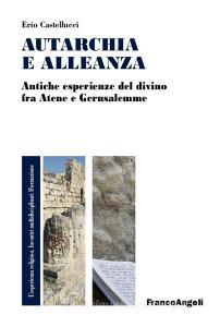 Ebook Autarchia e alleanza di Erio Castellucci edito da Franco Angeli Edizioni