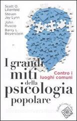 I grandi miti della psicologia popolare. Contro i luoghi comuni.pdf