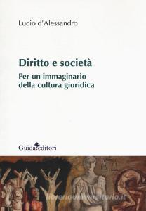 Diritto e società. Per un immaginario della cultura giuridica.pdf