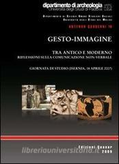 Gesto-immagine. Tra antico e moderno. Riflessioni sulla comunicazione non verbale.pdf