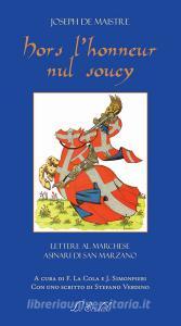 Hors lHonneur Nul Soucy. Lettere al Marchese di San Marzano. Ediz. bilingue.pdf