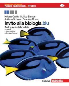 Invito Alla Biologia Blu Dagli Organismi Alle Cellule Con Espansione Online Per Le Scuole Superiori