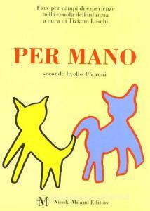 Per mano. Fare per campi di esperienze nella scuola dellinfanzia. Secondo livello (4/5 anni).pdf