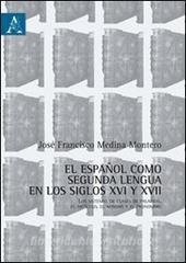Español como segunda lengua en los siglos XVI y XVII. Los sistemas de clases de palabras, el artículo, el nombre y el pronombre (El). Ediz. italiana e spagnola.pdf