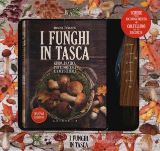I funghi in tasca. Guida pratica per conoscerli e raccoglierli. Con gadget.pdf