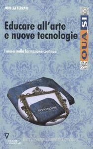 Educare allarte e nuove tecnologie. I musei nella formazione continua.pdf