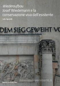 Wiederaufbau. Josef Wiedemann e la conservazione viva dellesistente.pdf