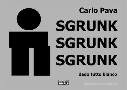 Sgrunk Sgrunk Sgrunk. Dado tutto bianco.pdf