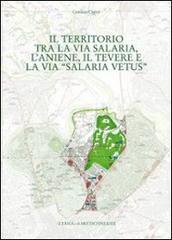 Il territorio tra la via Salaria, lAniene, il Tevere e la via Salaria vetus.pdf