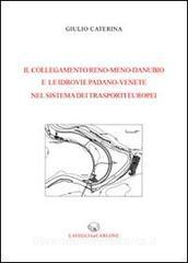 Il collegamento Reno-Meno-Danubio e le idrovie padano-venete nel sistema dei trasporti europei.pdf