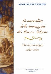 La sacralità delle immagini di Marco Salerni. Per una teologia della luce. Il ciclo ad encausto di Vico Alto a Siena.pdf