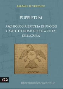 Poppletum. Archeologia e storia di uno dei castelli fondatori della città dellAquila.pdf