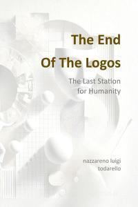 Ebook The end of the Logos di Nazzareno Luigi Todarello edito da Latorre-Editore