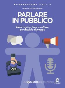 Ebook Parlare in pubblico di Sansavini Cesare, Sansavini Alessandro edito da Giunti