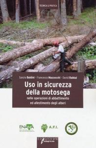 Uso in sicurezza della motosega nelle operazioni di abbattimento ed allestimento degli alberi.pdf
