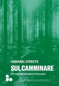Ebook Sul camminare di Streets Annabel edito da ADD Editore