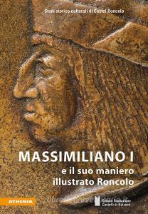 Massimiliano I e il suo maniero illustrato Roncolo.pdf