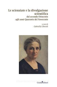 Le scienziate e la divulgazione scientifica. Dal secondo Ottocento agli anni Quaranta del Novecento.pdf