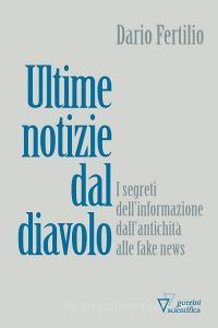 Ultime notizie dal diavolo. I segreti della disinformazione dallantichità alle fake news.pdf