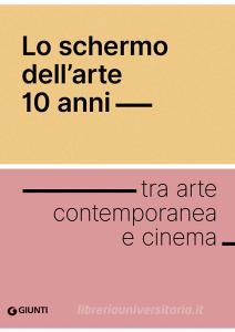 Lo schermo dellarte. 10 anni tra arte contemporanea e cinema.pdf